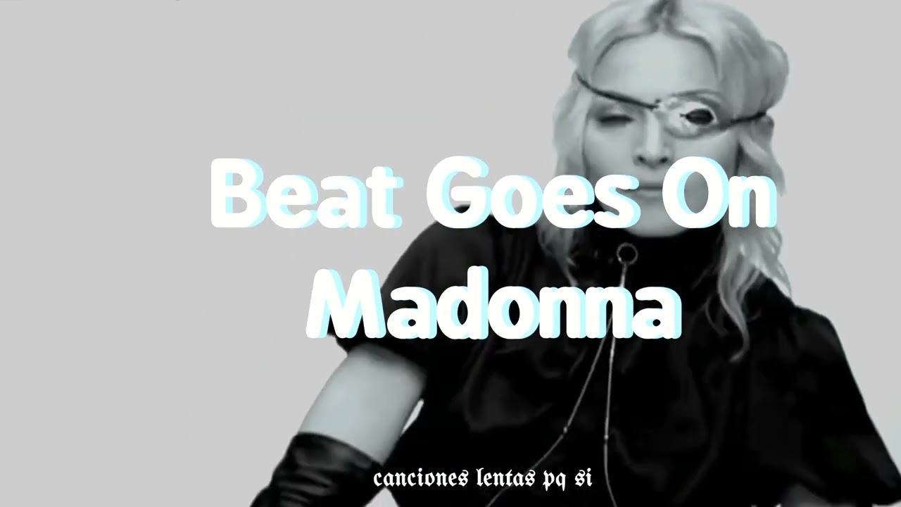 Madonna, Kanye West; Beat Goes On (Slowed + Reverb)