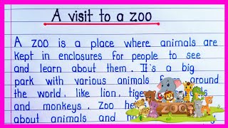 Short Paragraph On A Visit To A Zoo Write Essay On A Visit To A Zoo A Visit To A Zoo Essay
