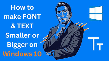 How to make FONT & TEXT Smaller or Bigger on Windows 10 - Step By Step
