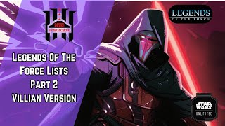 Legends of the Force Early Lists Pt2 VILLAIN Edition | PPS | Star Wars Unlimited