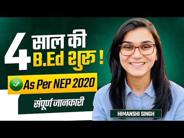 4 Year B.Ed New Course (ITEP) Complete Information by Himanshi Singh