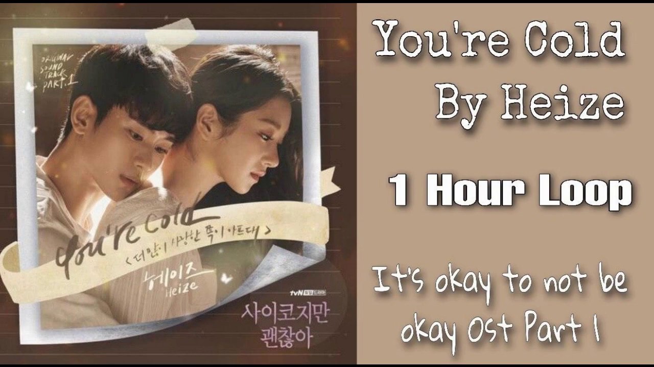 1 HOUR 1  Youre Cold  Heize   Its okay to not be okay   OST PT1 1 Hour Loop
