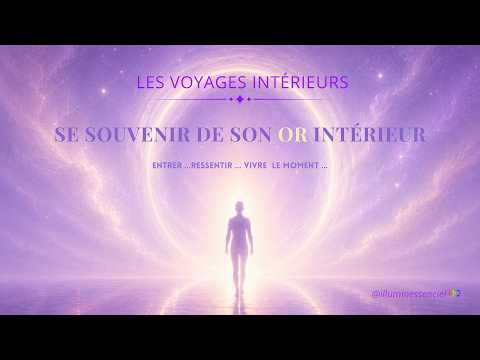 🚪Se souvenir de son Or intérieur ∿ Voyage intérieur guidé