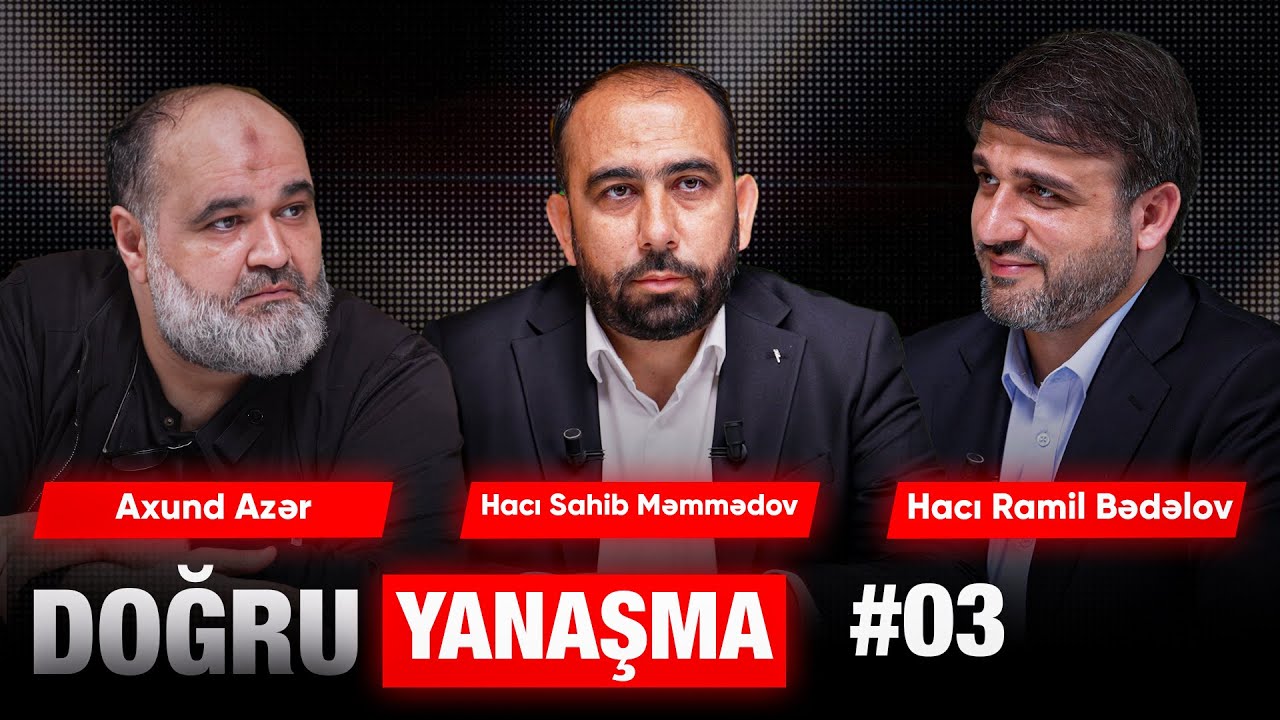 Doğru yanaşma #03 - Hacı Oktayın təqdimatında: Axund Azər, Hacı Sahib Məmmədov, Hacı Ramil Bədəlov