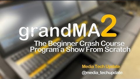 grand ma2 -The Beginner Crash Course