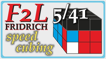 The Fridrich Method F2L 5/41 Speedcubing Algorithm Rubik
