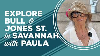 Love & Best Dishes: Explore Bull and Jones Street in Savannah, GA, with Paula Deen