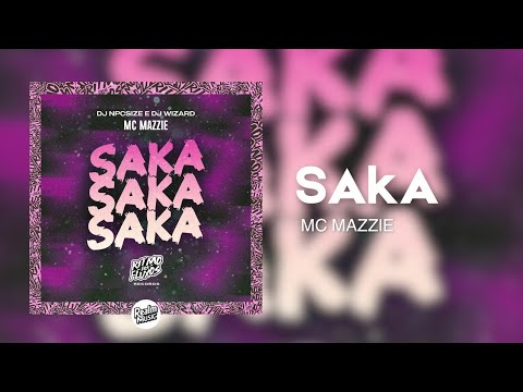 MC MAZZIE - SAKA SAKA SAKA