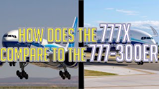 How Does The 777-X Compare To The 777-300Er