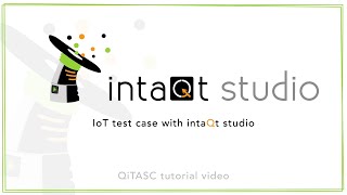 IoT test case with software intaQt studio | Tutorial screenshot 1