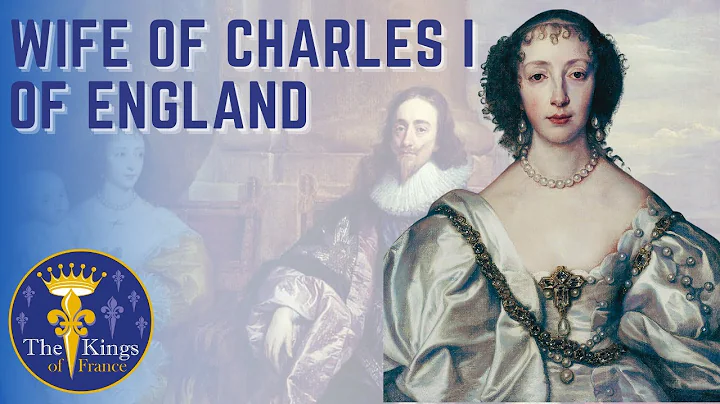 Henrietta Maria Of France - WIFE of Charles I Of E...