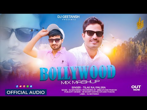 Bollywood Mix Mashup || Tilak Raj Palsra || Geetansh Thakur