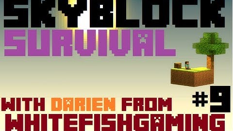 Skyblock Survival W/Darien Episode 9- Mob Spawner Part 2