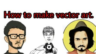 Information How to make vector images like Bb ki vines or carryminati/Naveen 4 you// Update