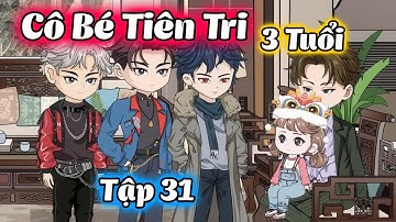 Tập 31 │ Cô Bé Tiên Tri: Noãn Bảo 3 Tuổi Rưỡi │ Thiết Vietsub