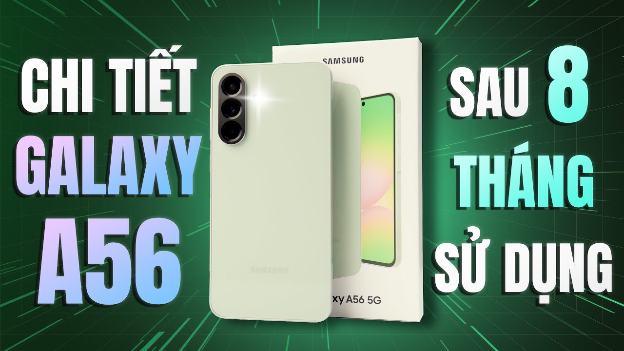 Đánh Giá Galaxy A56 Giá 6500K - Galaxy A Toàn Diện, Đáng Mua Nhất Của Samsung Là Đây!
