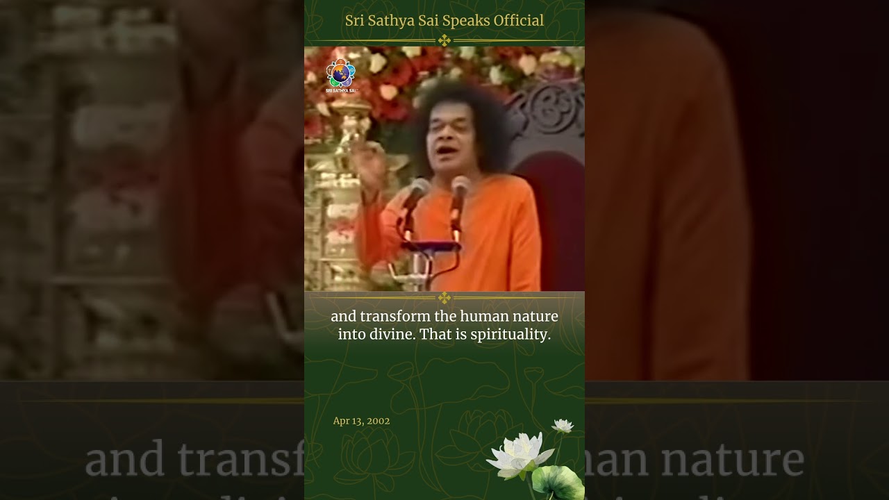 What is true spirituality? | Sri Sathya Sai Speaks | Apr 13, 2002