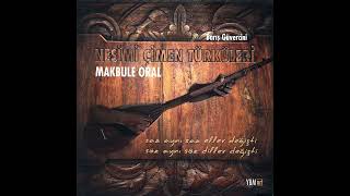 Makbule Oral - Değişme Kabeye - Nesimi Çimen Türküleri Ybm Prodüksiyon