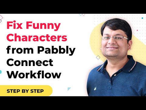 How to Fix Funny Characters appearing on my Pabbly Connect Workflow