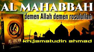 🔴hikam kh.jamaludin ahmad || al mahabbah