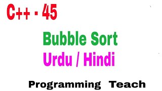 Bubble Sort C++ || Bubble Sorting Details DryRun Example C Plus Plus Hindi/ Urdu(Jawad Aslam)
