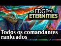 TODOS OS COMANDANTES DE EDGE OF ETERNITIES RANKEADOS