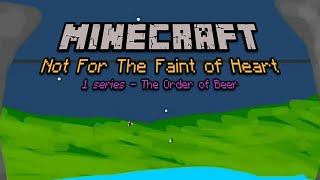 THE SERIES "MINECRAFT: NOT FOR THE FAINT OF HEART" 1 EPISODE - THE ORDER OF BEER! (Eng.Dub)