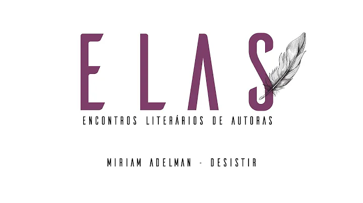ELAS - Encontros Litertios de Autoras com Miriam A...