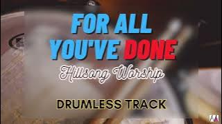 For All You've Done - Hillsong Worship - Drumless