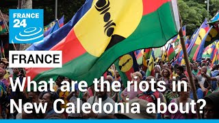 France: what are the riots in New Caledonia about? • FRANCE 24 English