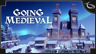 Going Medieval  (Medieval Castle Building Colony Sim) [New Embark]
