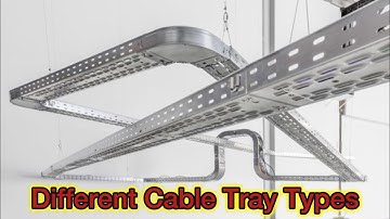 How to Install Cable Tray: A Comprehensive Guide to Different Cable Tray Types