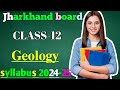 Jac class 12th geology syllabus 2024-25 || Class 12 geology syllabus