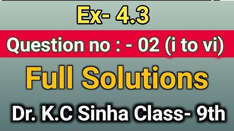 Class 9th Exercise 4.3 Dr. K C Sinha class 9th exercise 4.3 Type iv solutions 9th  questions no.2