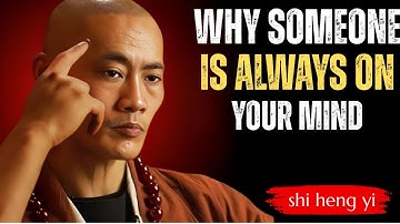 Why Someone Is Always On Your Mind | The Hidden Psychology Explained | Shi Heng Yi Best Speech