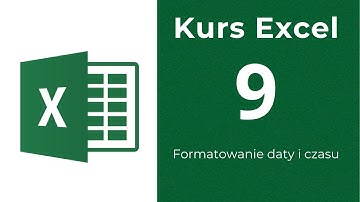 Kurs Excel 09 - Formatowanie daty i czasu