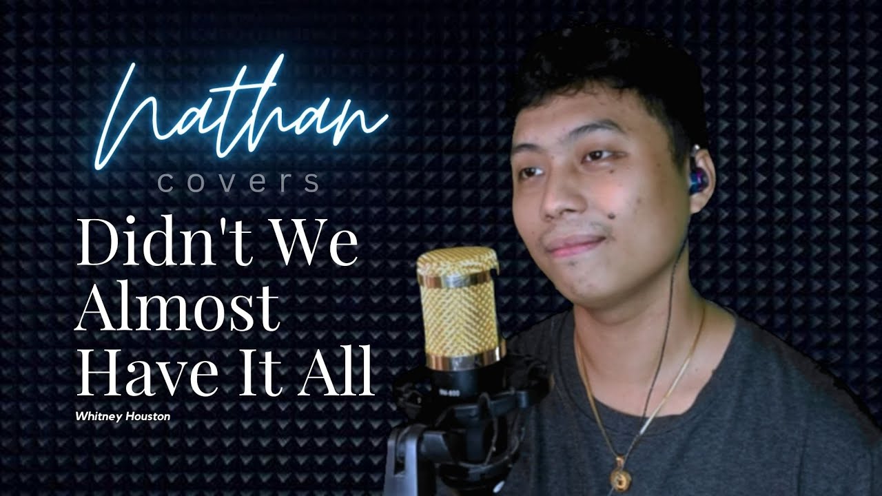DIDN'T WE ALMOST HAVE IT ALL- Whitney Houston (NathanCovers)