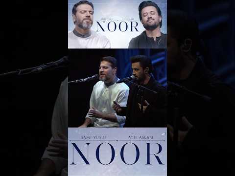 NOOR | Sami Yusuf & Atif Aslam #shorts #atifaslam #samiyusuf