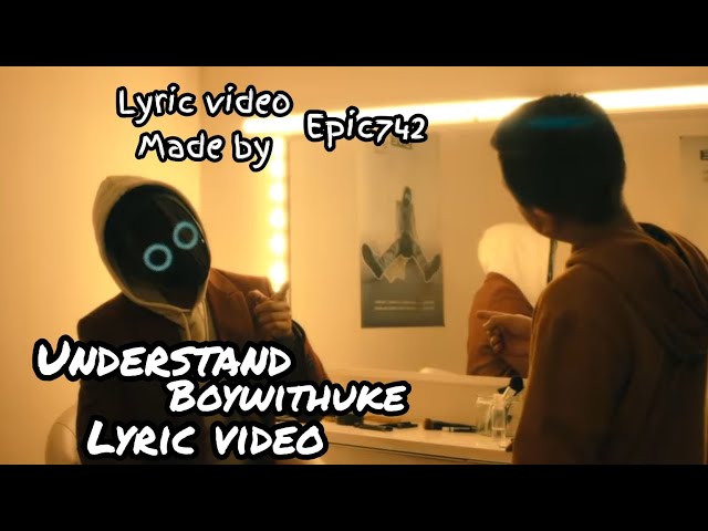 BoyWithUke - Understand (Official Video) (48K) by Lol: Listen on