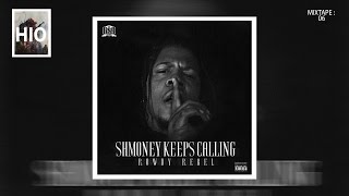 Rowdy Rebel - Shmoney Keeps Calling (Full Mixtape)