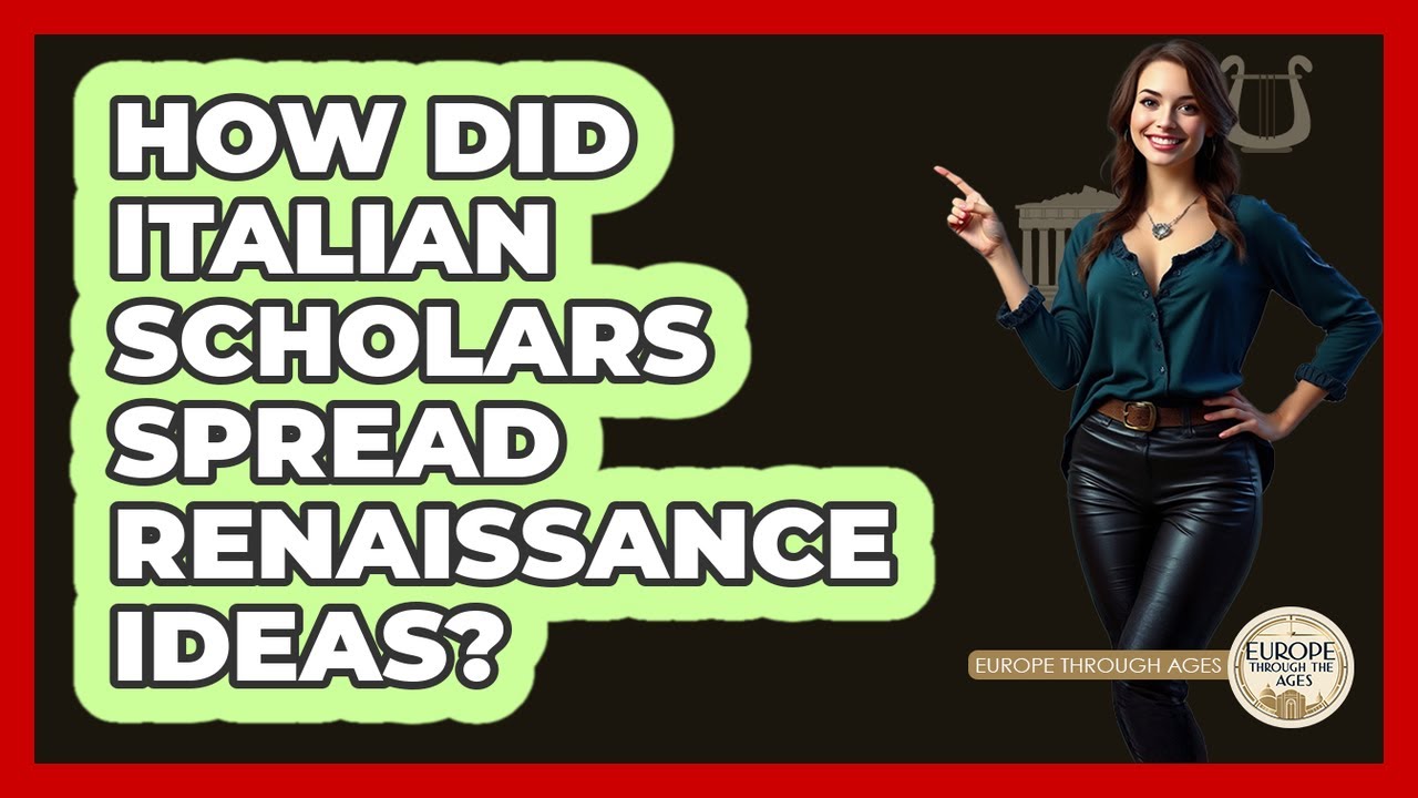 How Did Italian Scholars Spread Renaissance Ideas?