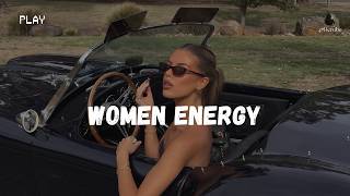 Women Energy Playlist (feminine playlist) ~ Rich Girl Vibes ~ Girl Boss Playlist ✨