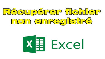 Comment récupérer un fichier Excel non enregistré