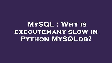MySQL : Why is executemany slow in Python MySQLdb?