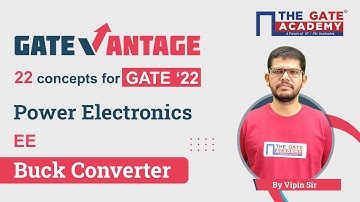 Buck Converter | Power Electronics for GATE 2022 | GATEvantage- Most Important Concepts