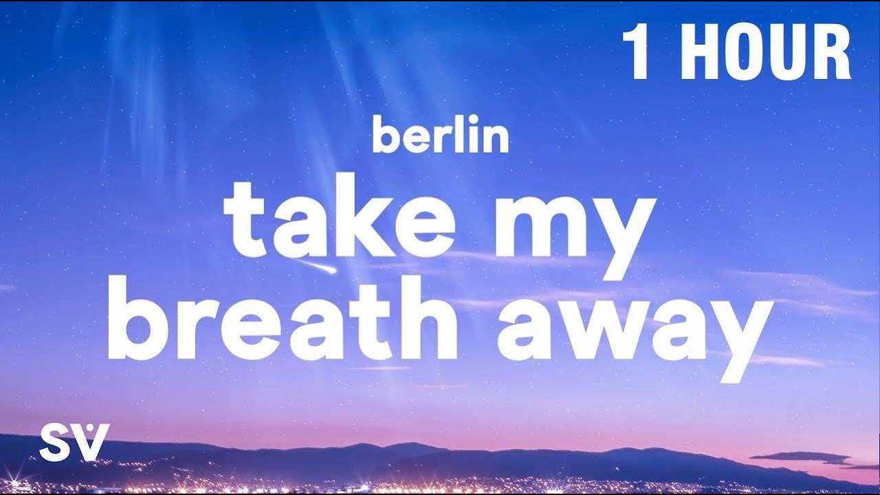 [1 HOUR] Berlin Take My Breath Away (Lyrics) YouTube