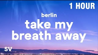 [1 Hour] Berlin - Take My Breath Away  Resimi