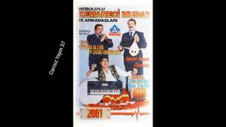 Kemaneci Murat ve Ekibi - Altın Yüzük Var Benim ( Aman Aman Güzelim ) 2001 Resimi