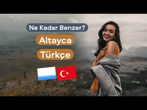 (Böl. 4) Ne Kadar Benzer? Altayca ve Türkçe