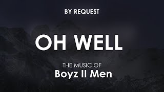 Oh Well | Boyz II Men